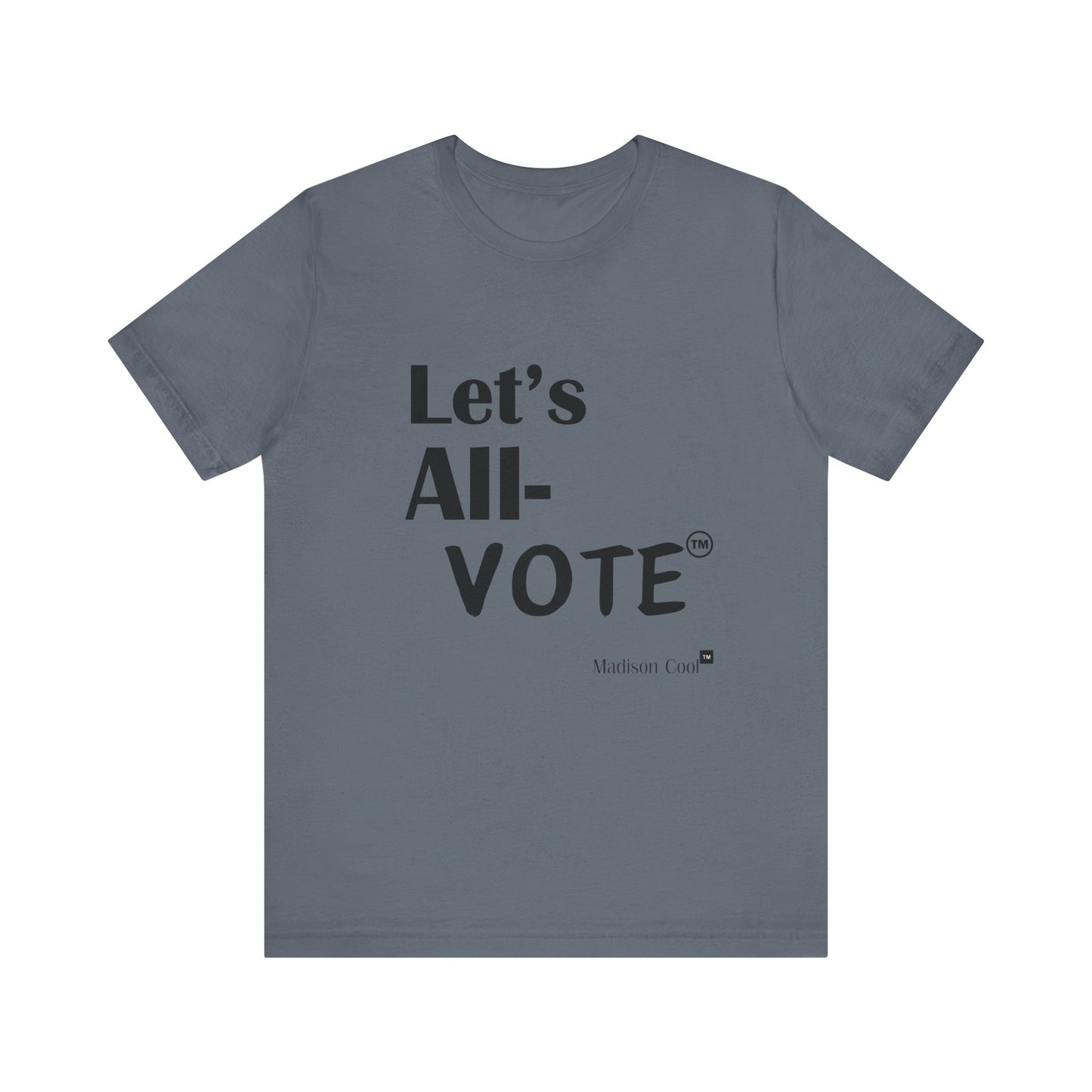 Let's All Vote Premium Short Sleeve T-Shirt