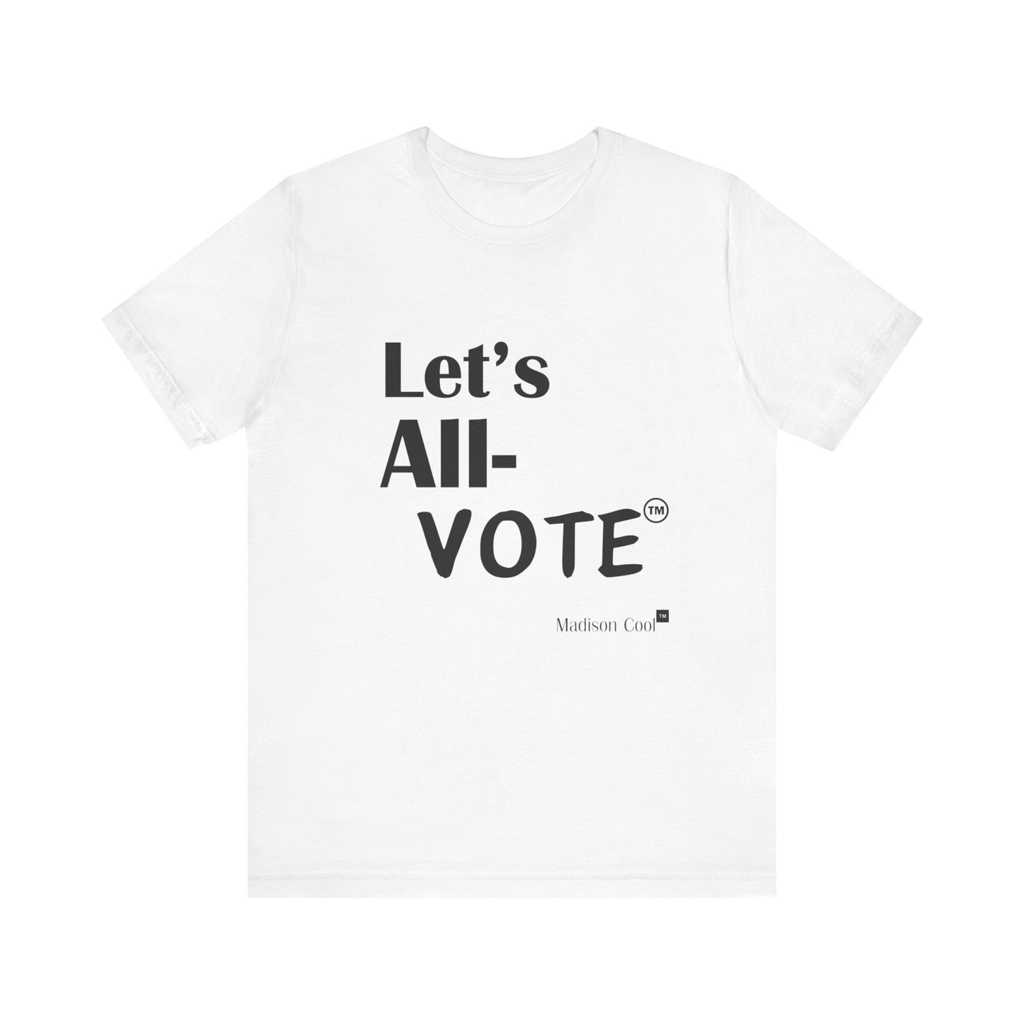 Let's All Vote Premium Short Sleeve T-Shirt