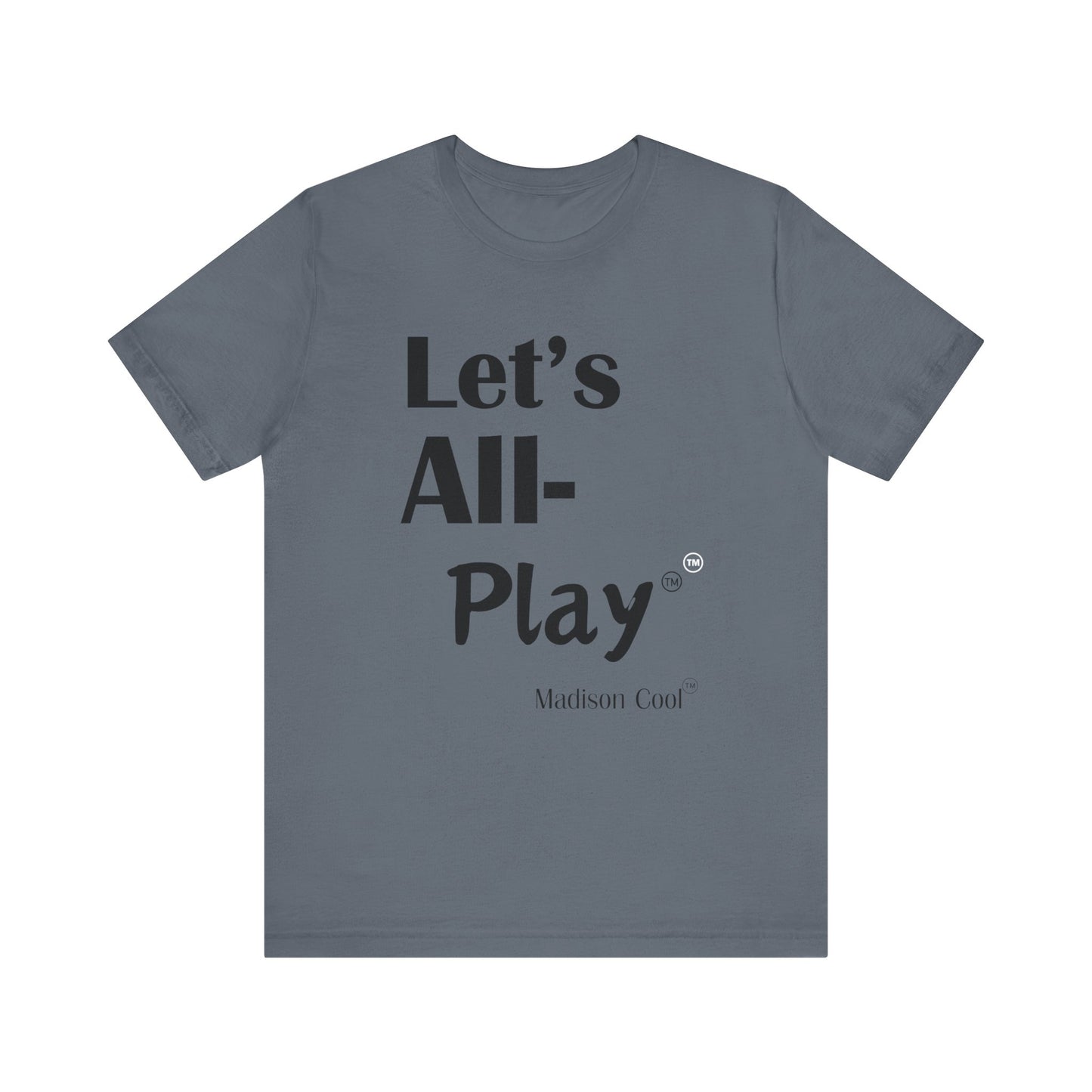 Let's All Play Premium Short Sleeve Tshirt